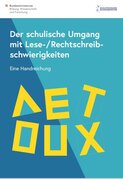 Der schulische Umgang mit Lese- und Rechtsschreibschwierigkeiten Der schulische Umgang mit Lese- und Rechtsschreibschwierigkeiten