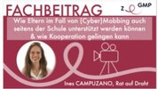 Wie Eltern im Fall von (Cyber)Mobbing auch seitens der Schule unterstützt werden können & wie Kooperation gelingen kann