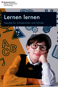 Lernen lernen - Impulse für Schülerinnen und Schüler Lernen lernen - Impulse für Schülerinnen und Schüler