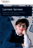 Lernen Lernen - Impulse für Schülerinnen und Schüler und deren Eltern und Lehrkräfte Lernen Lernen - Impulse für Schülerinnen und Schüler und deren Eltern und Lehrkräfte